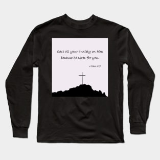 Cast all your anxiety on him because he cares for you | Christian bible verse artprint Long Sleeve T-Shirt